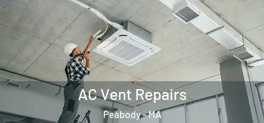  AC Vent Repairs Peabody - MA
