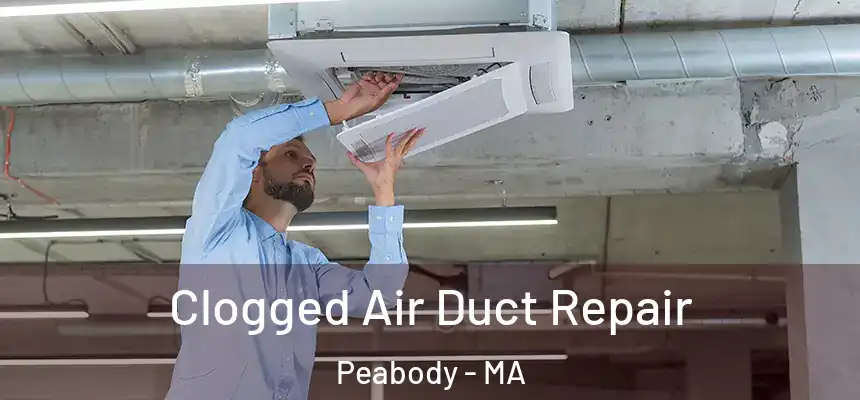  Clogged Air Duct Repair Peabody - MA