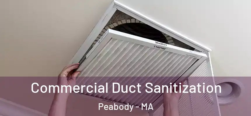 Commercial Duct Sanitization Peabody - MA