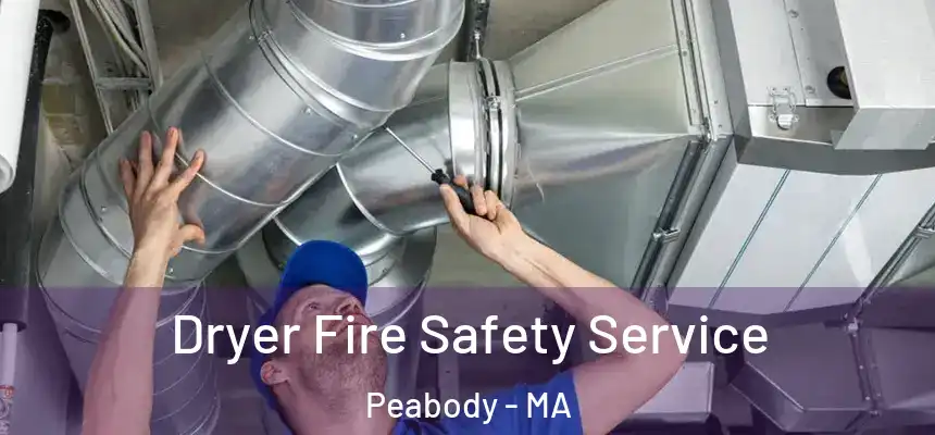  Dryer Fire Safety Service Peabody - MA