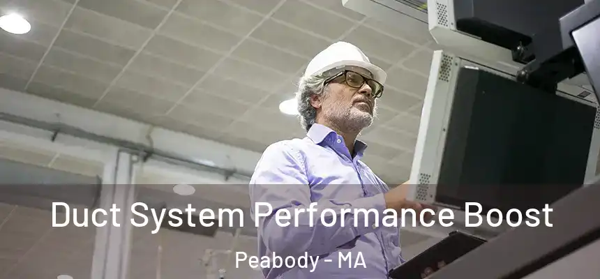 Duct System Performance Boost Peabody - MA