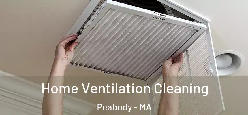 Home Ventilation Cleaning Peabody - MA