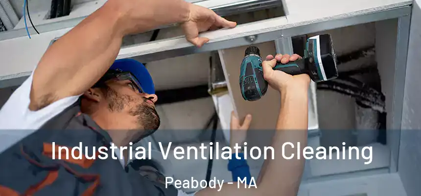 Industrial Ventilation Cleaning Peabody - MA