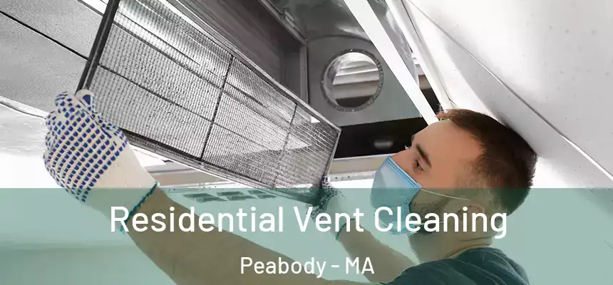 Residential Vent Cleaning Peabody - MA