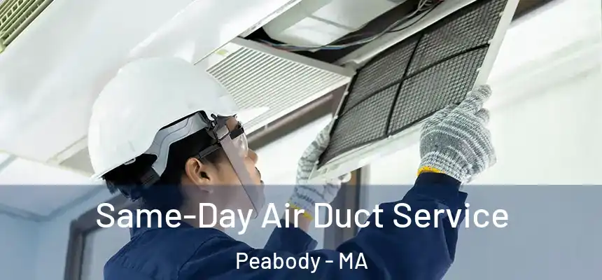  Same-Day Air Duct Service Peabody - MA