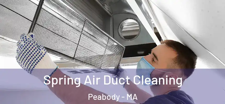 Spring Air Duct Cleaning Peabody - MA