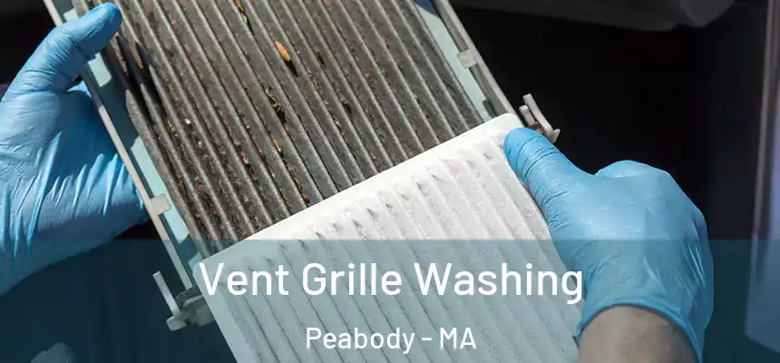 Vent Grille Washing Peabody - MA